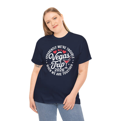 Vegas Trip 2026 Apparently We're Trouble When We're Together T-Shirt