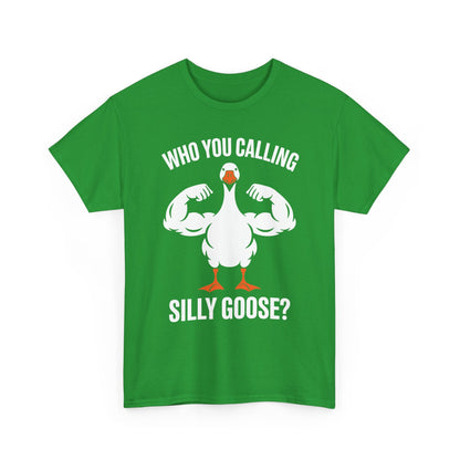 Who You Calling Silly Goose Funny Gym Meme T-Shirt
