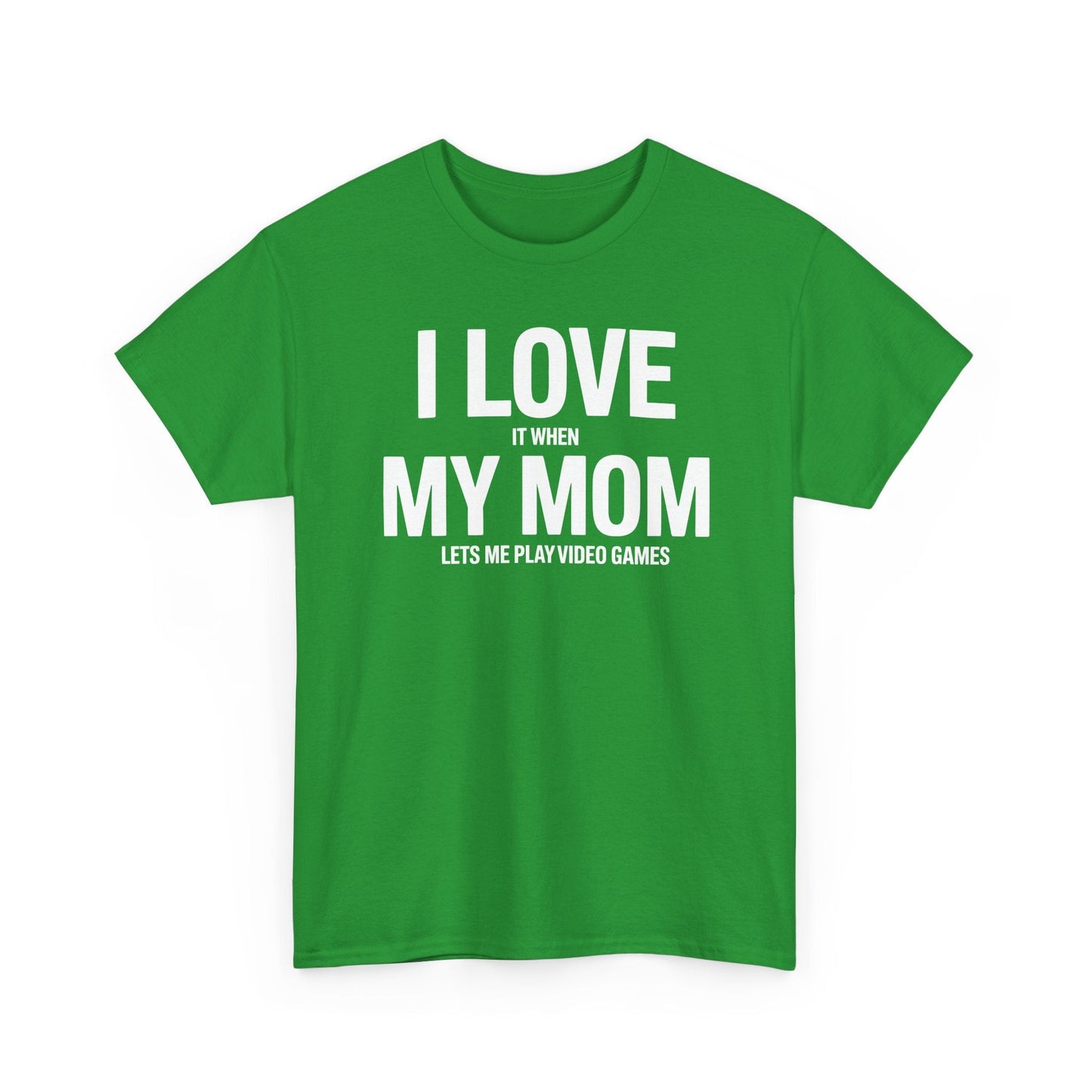 Funny I love my mom sarcastic video games gift Shirt