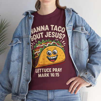 Wanna Taco Bout Jesus Cinco de Mayo Christian T-Shirt Men Women
