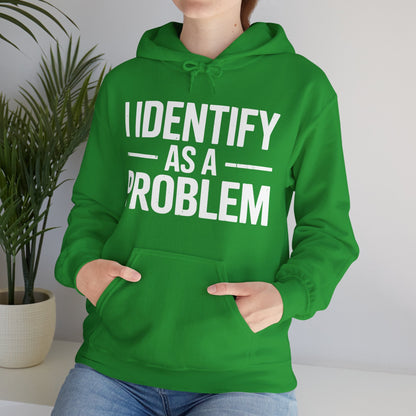 Funny I Identify As A Problem Sarcastic Hoodie