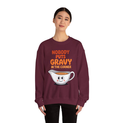 Nobody Puts Gravy in the Corner Funny Cute Thanksgiving Food Sweatshirt