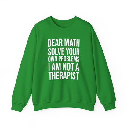 Funny Dear Math Solve Your Own Problems Sarcastic Slogan Sweatshirt