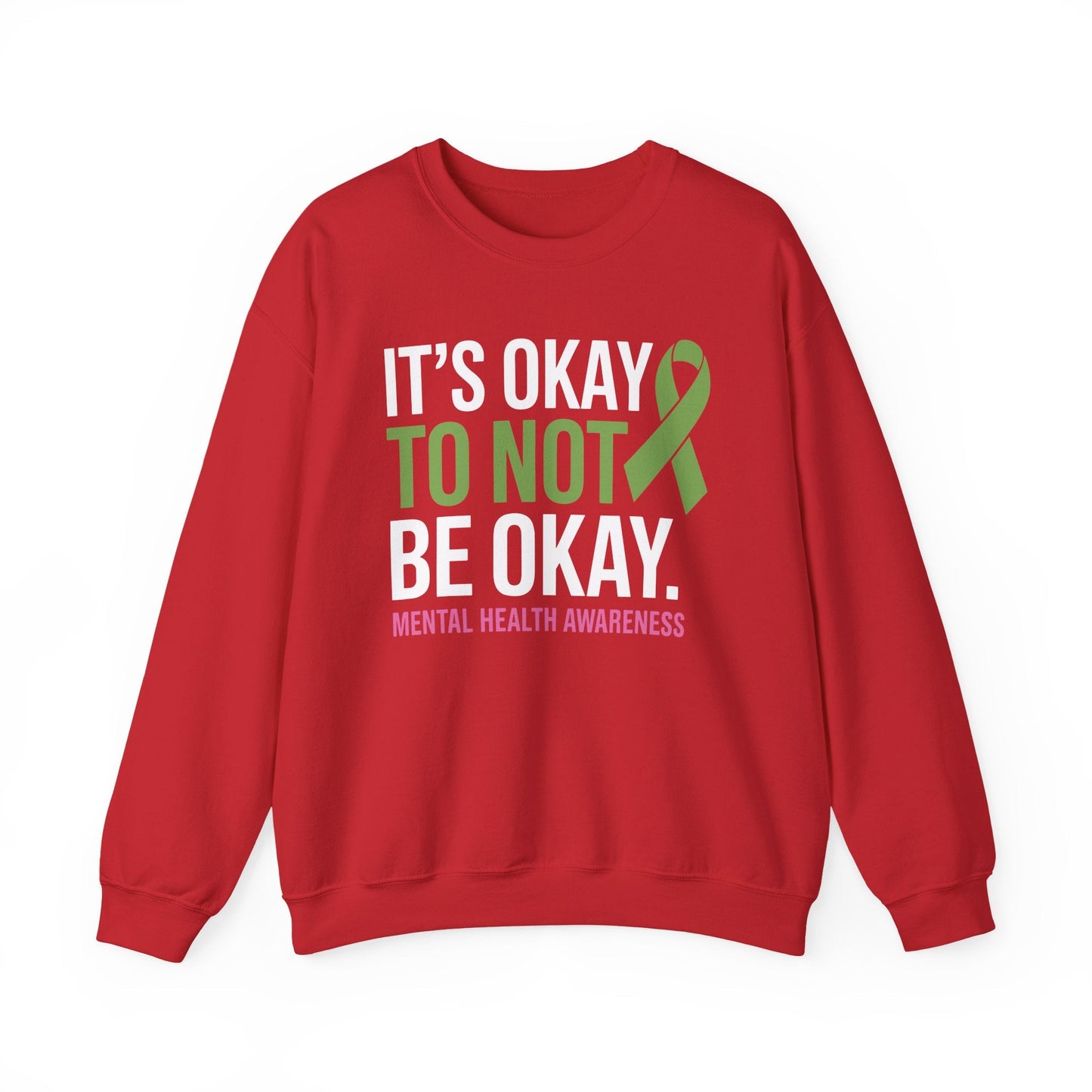 Its Okay To Not Be Okay Mental Health Awareness Ribbon Sweatshirt