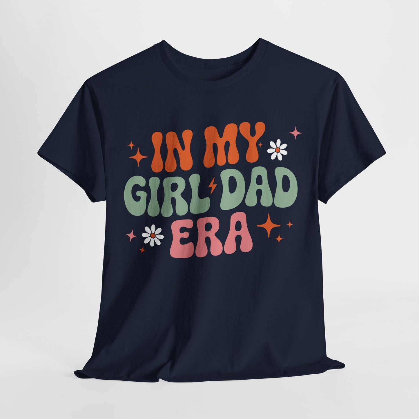 Girl Dad Era Father’s Day T-Shirt for Men & Women