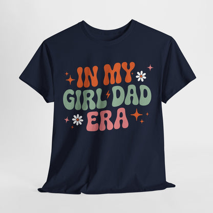 Girl Dad Era Father’s Day T-Shirt for Men & Women
