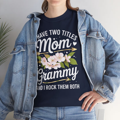 I Have Two Titles Mom And Grammy Mothers Day Gifts T-Shirt