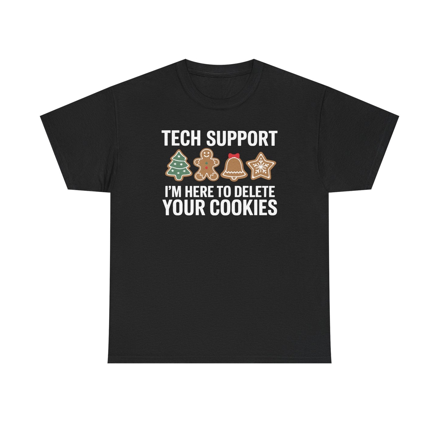 Christmas Tech Support Here To Delete Cookies Xmas Men Women T-Shirt