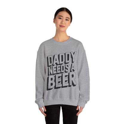 Daddy Needs A Beer Shirt Funny Men Drinking Dad Fathers Day Sweatshirt