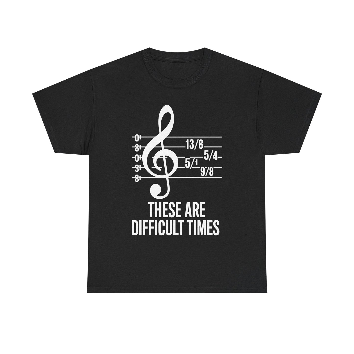 These Are Difficult Times Musician T-Shirt