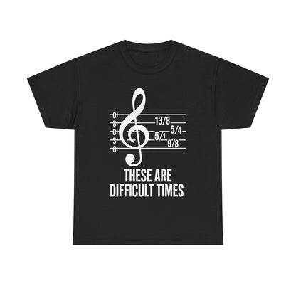 These Are Difficult Times Musician T-Shirt