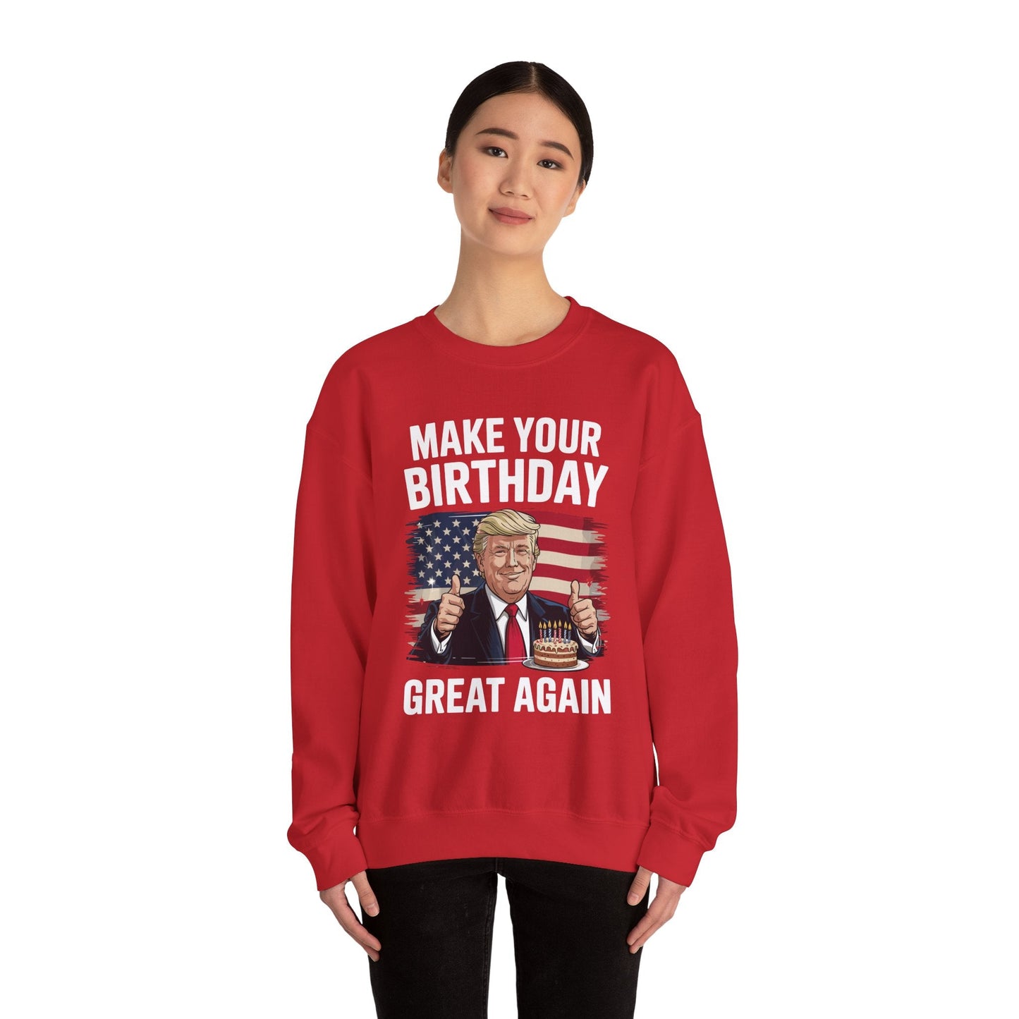 Make Your Birthday Great Again, Trump Fan Birthday Gift Sweatshirt