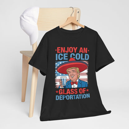 Funny Trump 4th of July Ice Cold Glass Of Deportation T-shirt