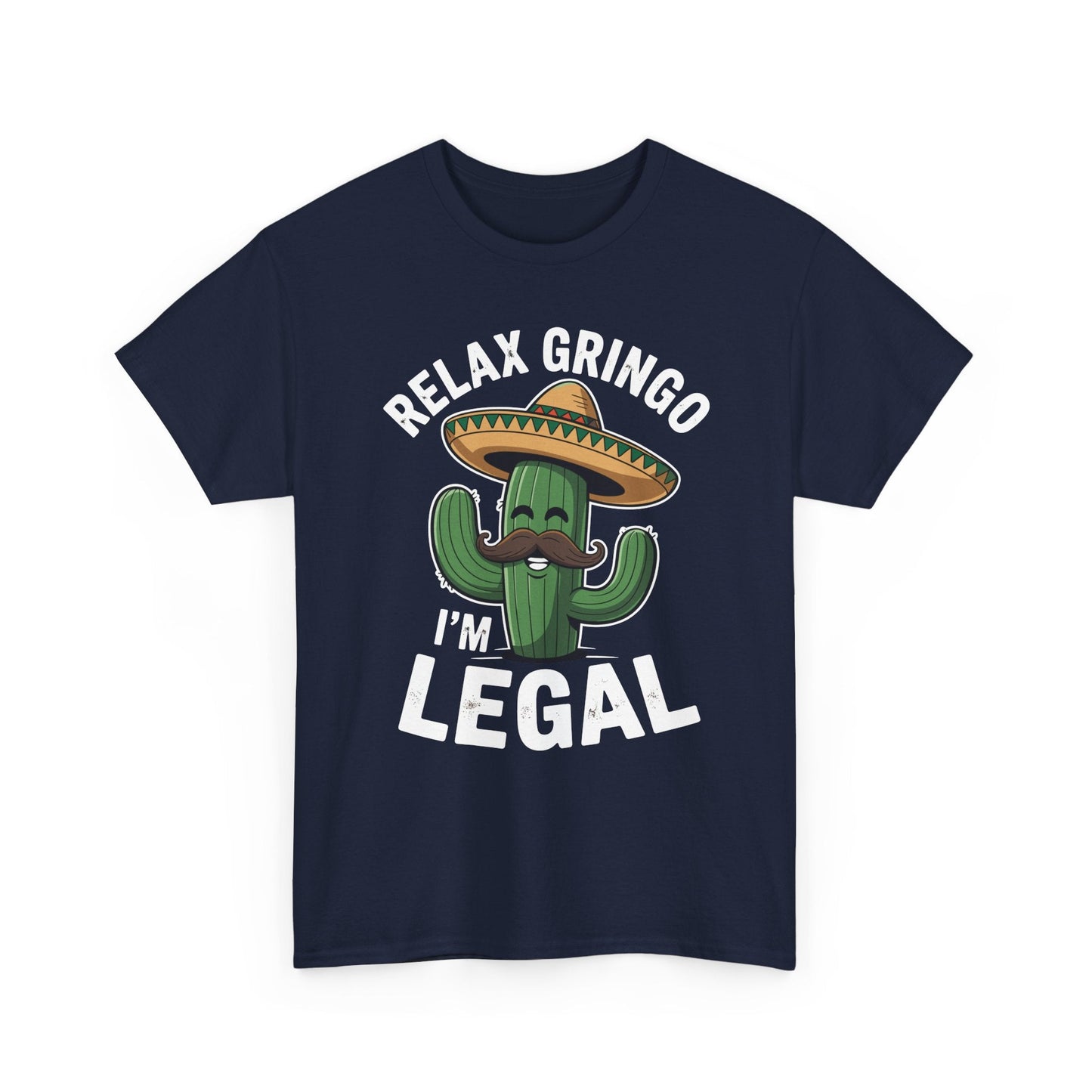 Funny Relax Gringo Im Legal Cinco De Mayo Mexican Immigrant T-Shirt
