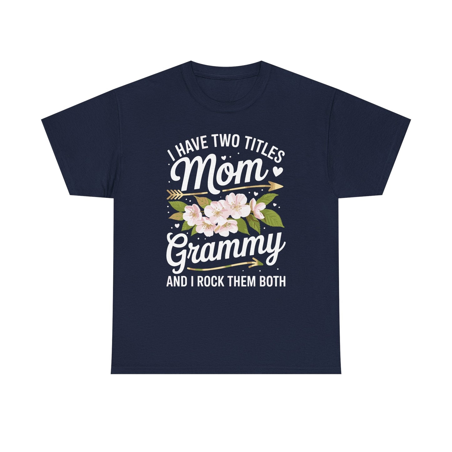 I Have Two Titles Mom And Grammy Mothers Day Gifts T-Shirt
