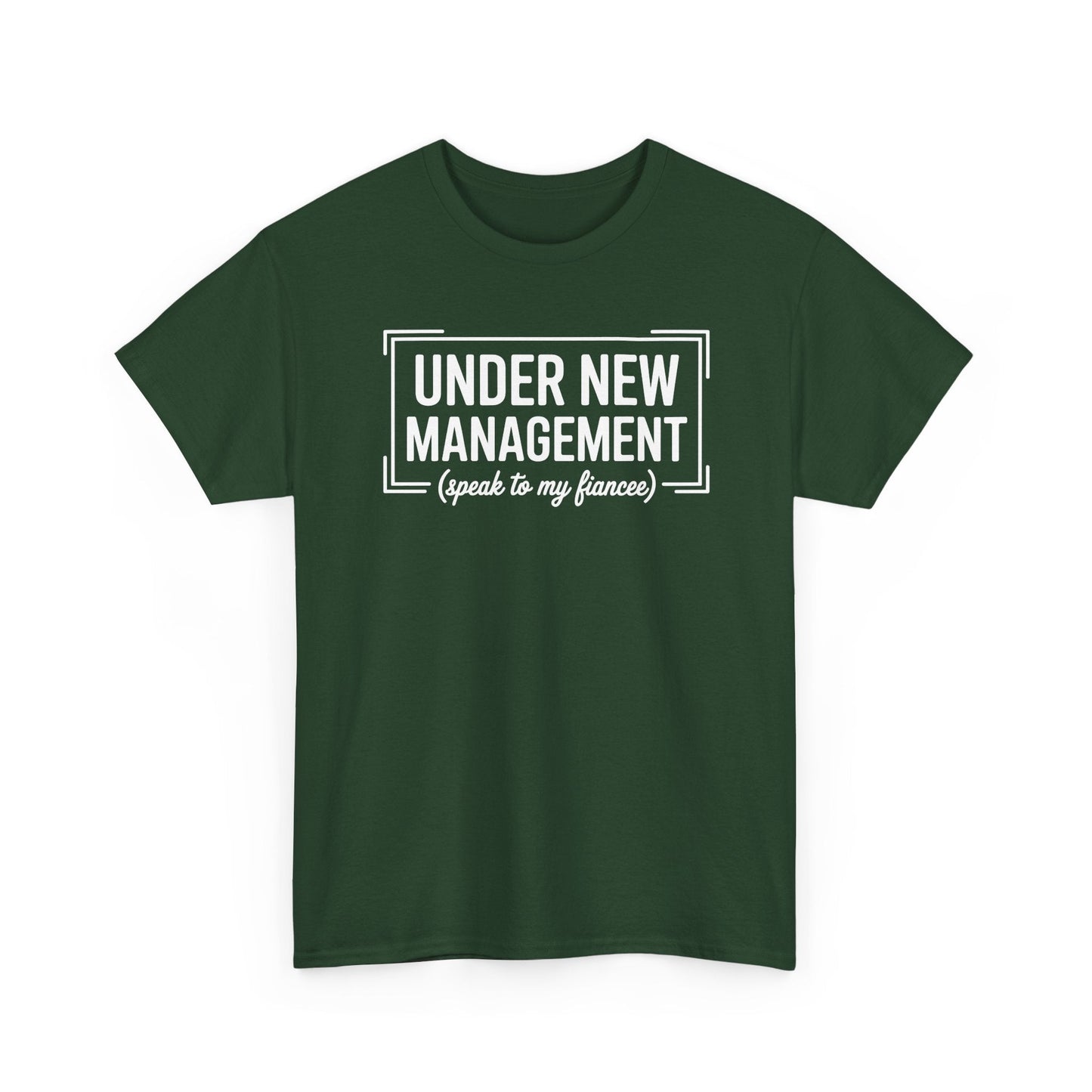 Under New Management Speak To My Fiancee New Husband Engaged T-Shirt