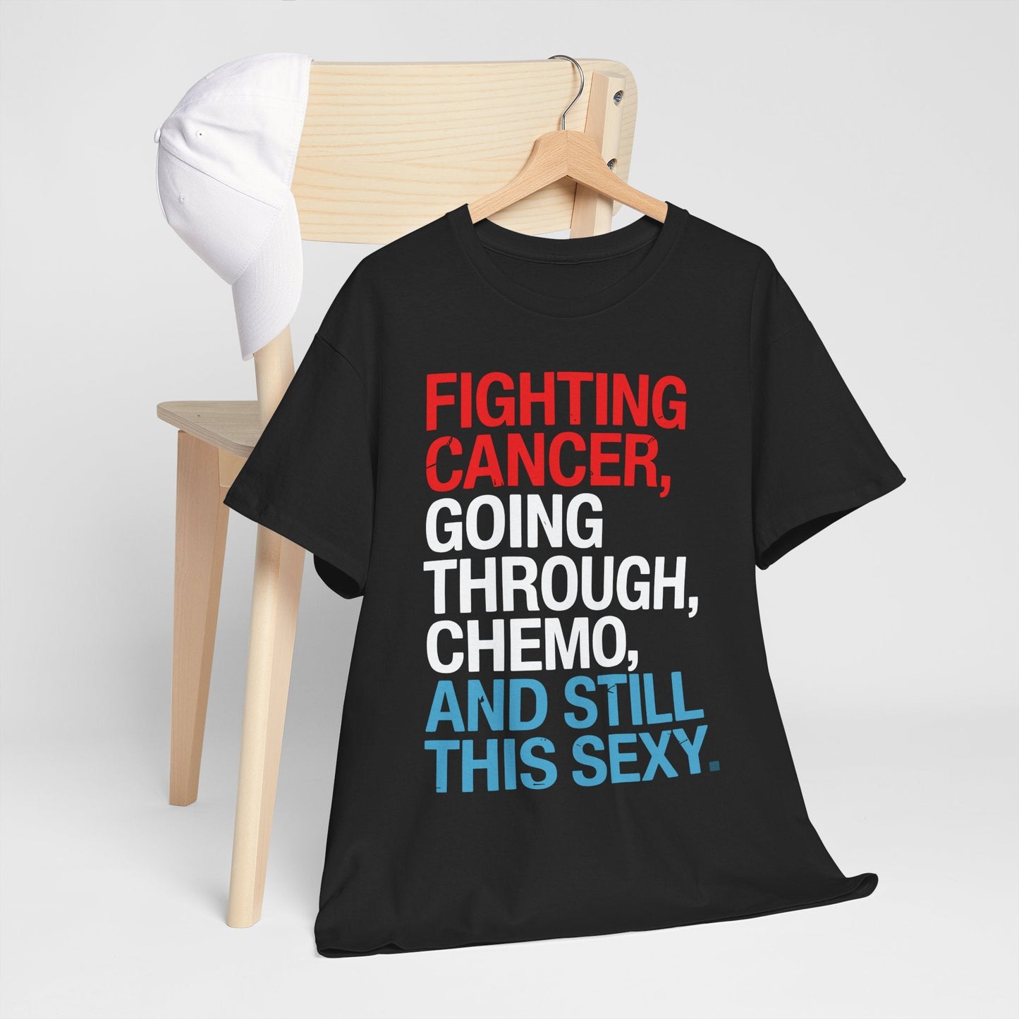 Funny Cancer Fighter Inspirational Quote Chemo Patient Gift T-Shirt
