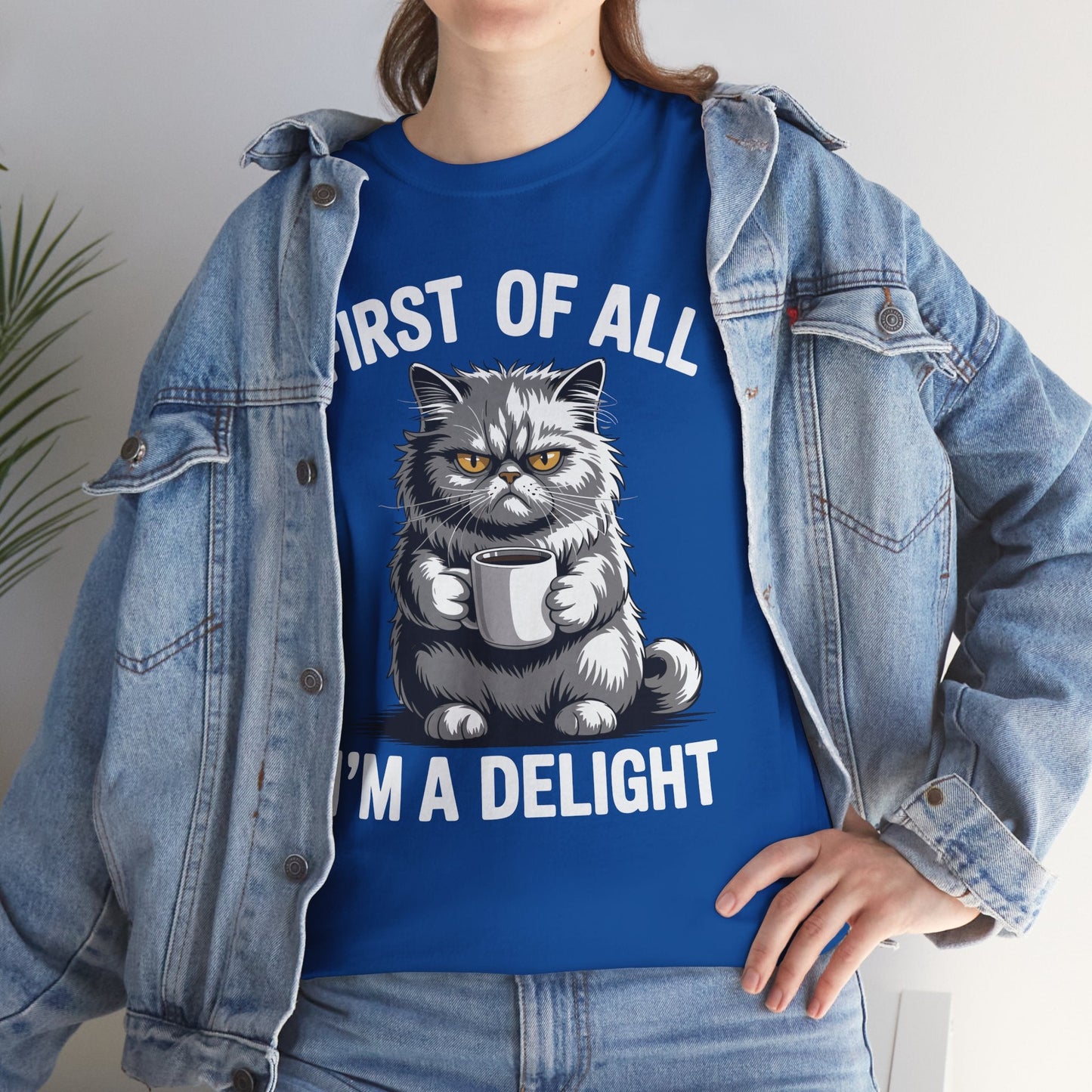 First Of All I'm A Delight Sarcastic Angry Cat Coffee Lover T-Shirt for Men Women