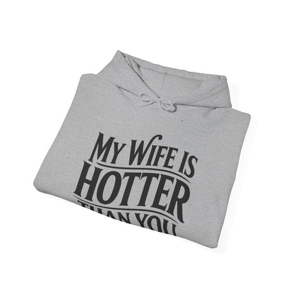 Funny My Wife Is Hotter Than You Sarcastic Saying  Hoodie