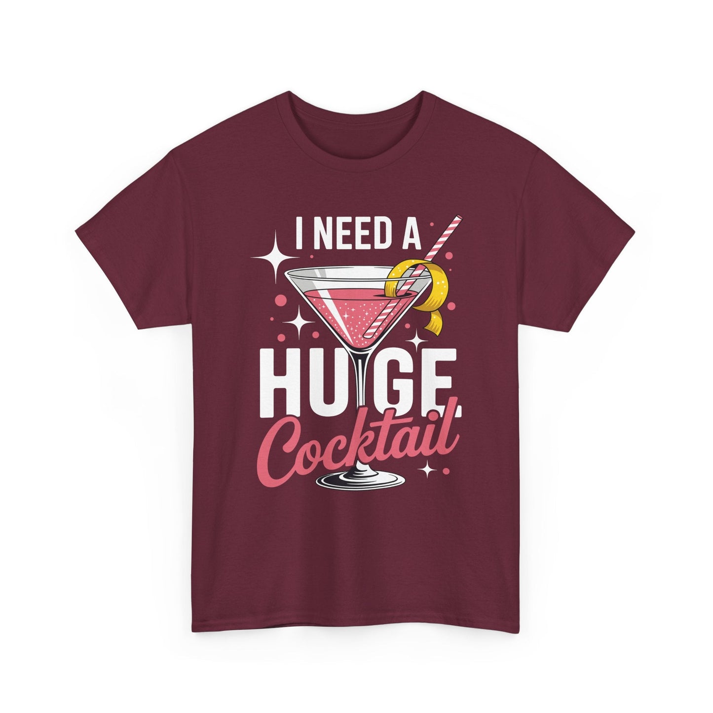 I Need a Huge COCKtail Adult Joke Funny Drinking Quote T-Shirt