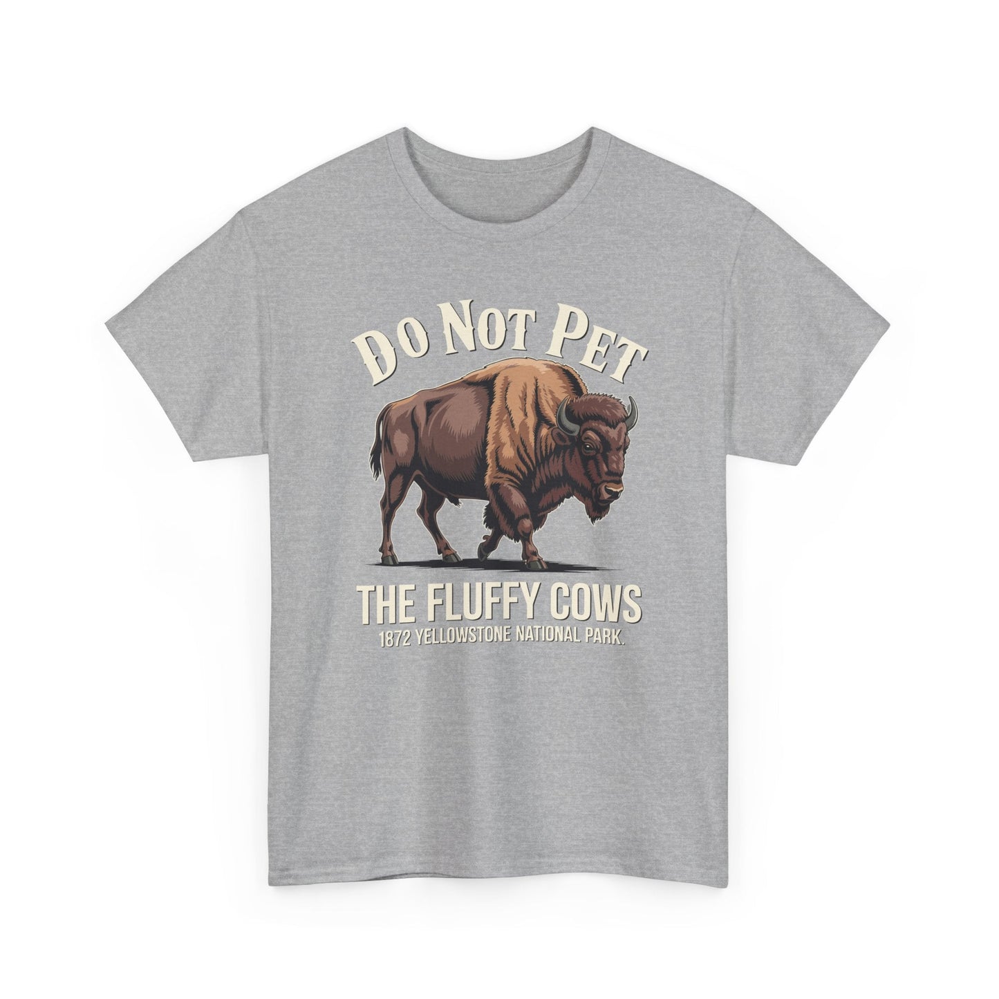 Do Not Pet The Fluffy Cows Yellowstone National Park T-Shirt