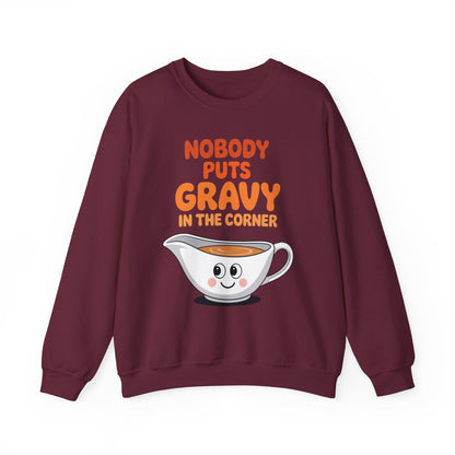 Nobody Puts Gravy in the Corner Funny Cute Thanksgiving Food Sweatshirt