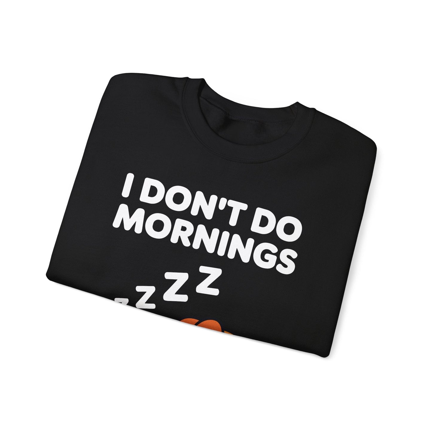 I Don't Do Mornings Funny Dog Sleeping Sweatshirt