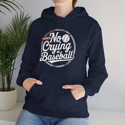 There Is No Crying In Baseball Funny Game Day Baseball Hoodie