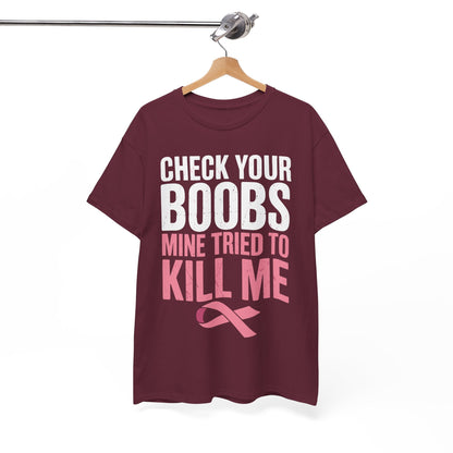 Check Your Boobs Mine Tried To Kill Me Funny Breast Cancer T-Shirt