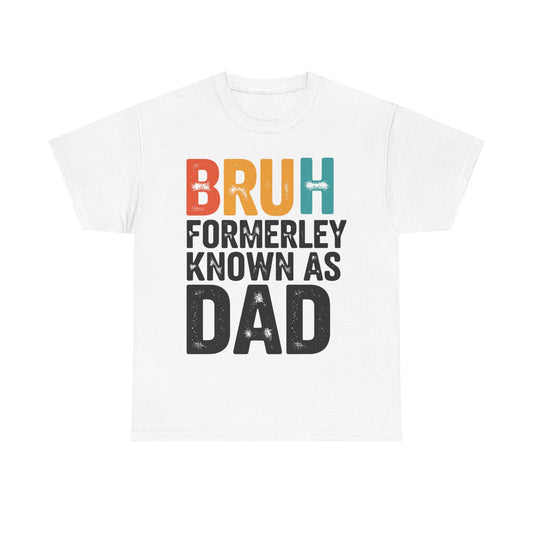 Bruh Formerly Known As Dad Funny Bruh Dad Fathers day T-Shirt