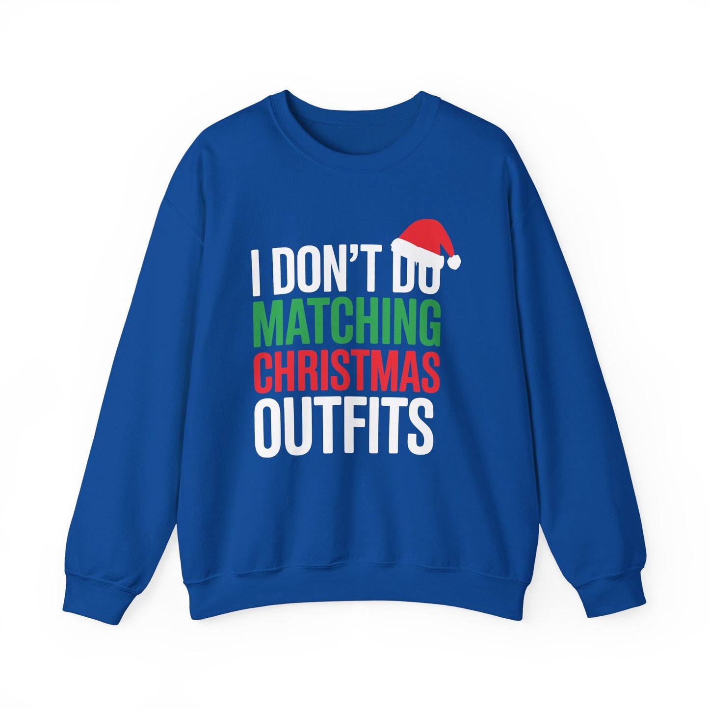 Family Christmas Pajamas I Dont Do Matching Christmas Outfit Sweatshirt