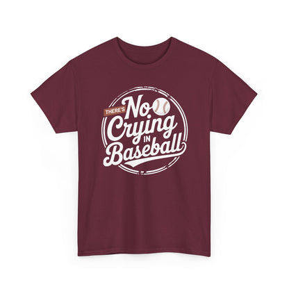 There Is No Crying In Baseball Funny Game Day Baseball T-Shirt