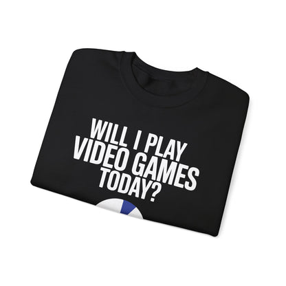 Funny Will I play Video Games today Gamer Gaming Sweatshirt
