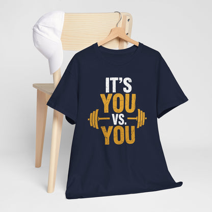 Its You Vs You Workout Gym Workout Motivation Fitness Men Women T-Shirt