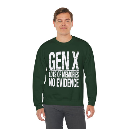Funny Gen X Lots Of Memories, No Evidence Humor Adult Friend Sweatshirt