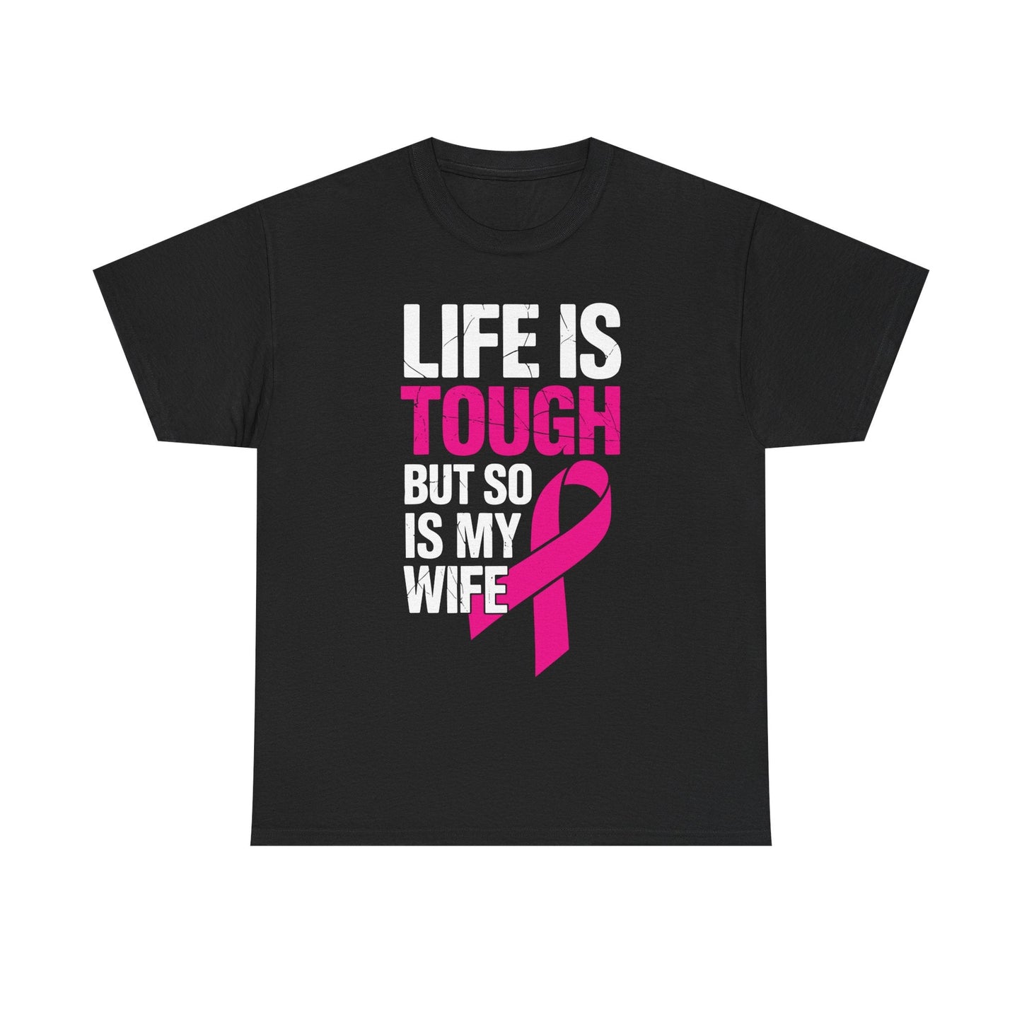 Life Is Tough But So Is My Wife Breast Cancer Awareness Gift T-Shirt