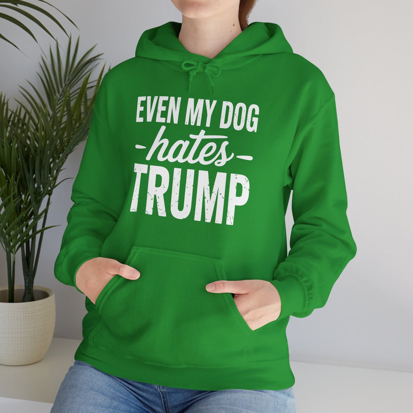 Even My Dog Hates Trump Anti President Donald Trump Hoodie