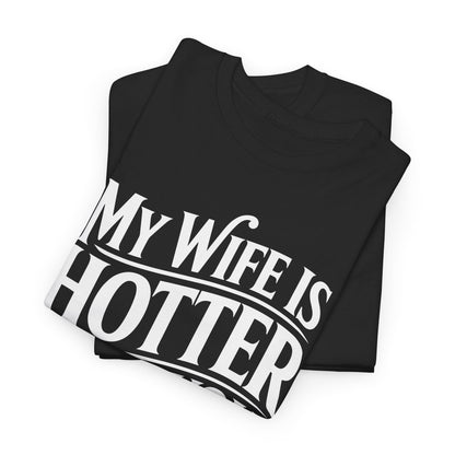 Funny My Wife Is Hotter Than You Sarcastic Saying T-Shirt