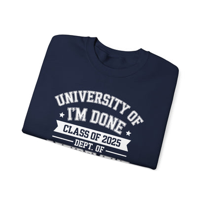 Funny University Of I'm Done Class Of 2025 Teacher Retirement Sweatshirt
