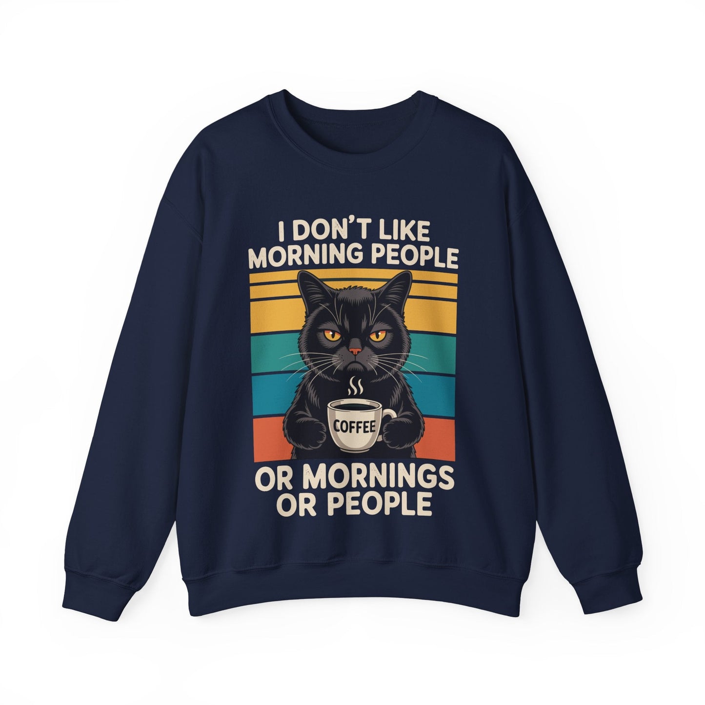 I Hate Morning People And Mornings And People Coffee Cat Sweatshirt