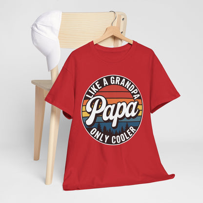 PAPA like a Grandpa ONLY COOLER Funny Dad Papa Definition T-Shirt