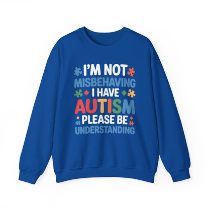 Autism Awareness I'm Not Misbehaving I Have Autism Sweatshirt