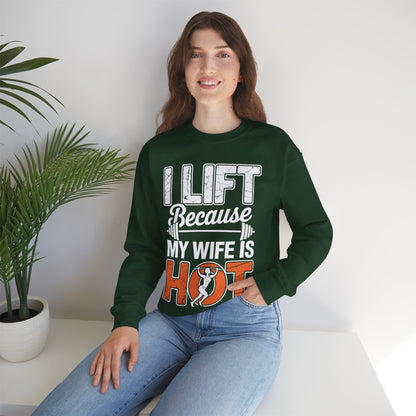 I lift because my wife is hot - powerlifter workout fitness Sweatshirt