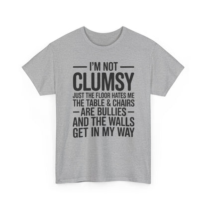 Funny I'm Not Clumsy Quote Sarcastic shirt