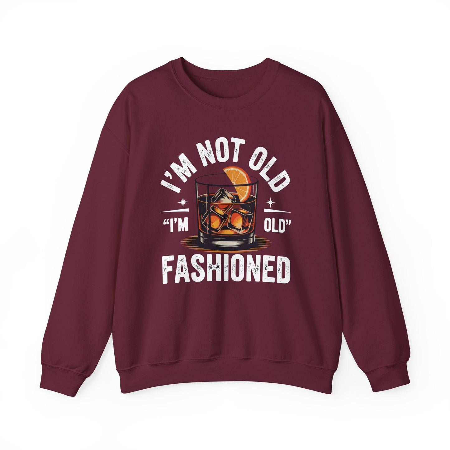 I'm Not Old I'm Old Fashioned Classic Whiskey Lover Vintage Sweatshirt
