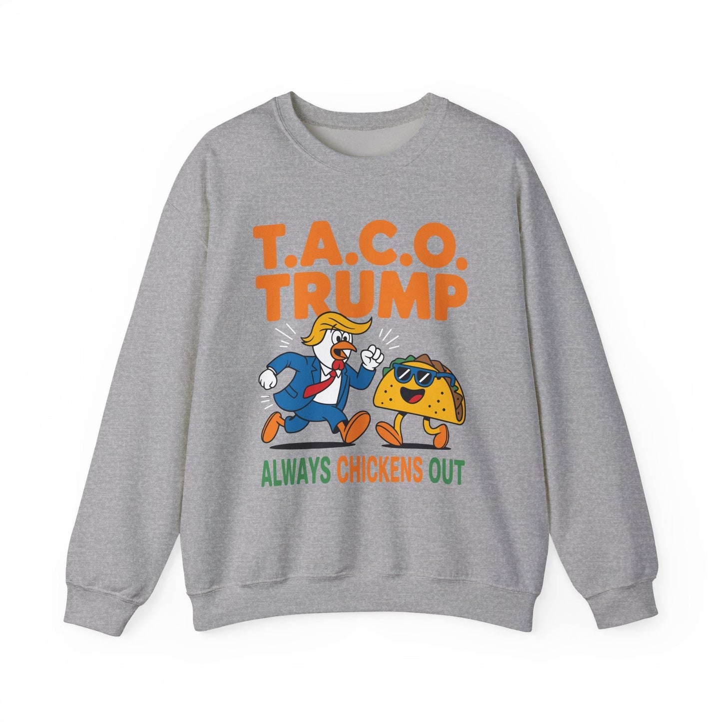 Funny Taco Trump Always Chickens Out T.A.C.O Sweatshirt