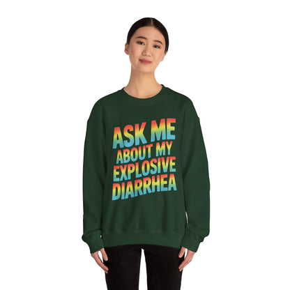 Funny Ask Me About My Explosive Diarrhea Edgy Adult Humor Sweatshirt