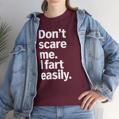 Funny Don't Scare Me I Fart Easily Sarcastic Humor Hilarious T-Shirt