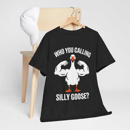 Who You Calling Silly Goose Funny Gym Meme T-Shirt