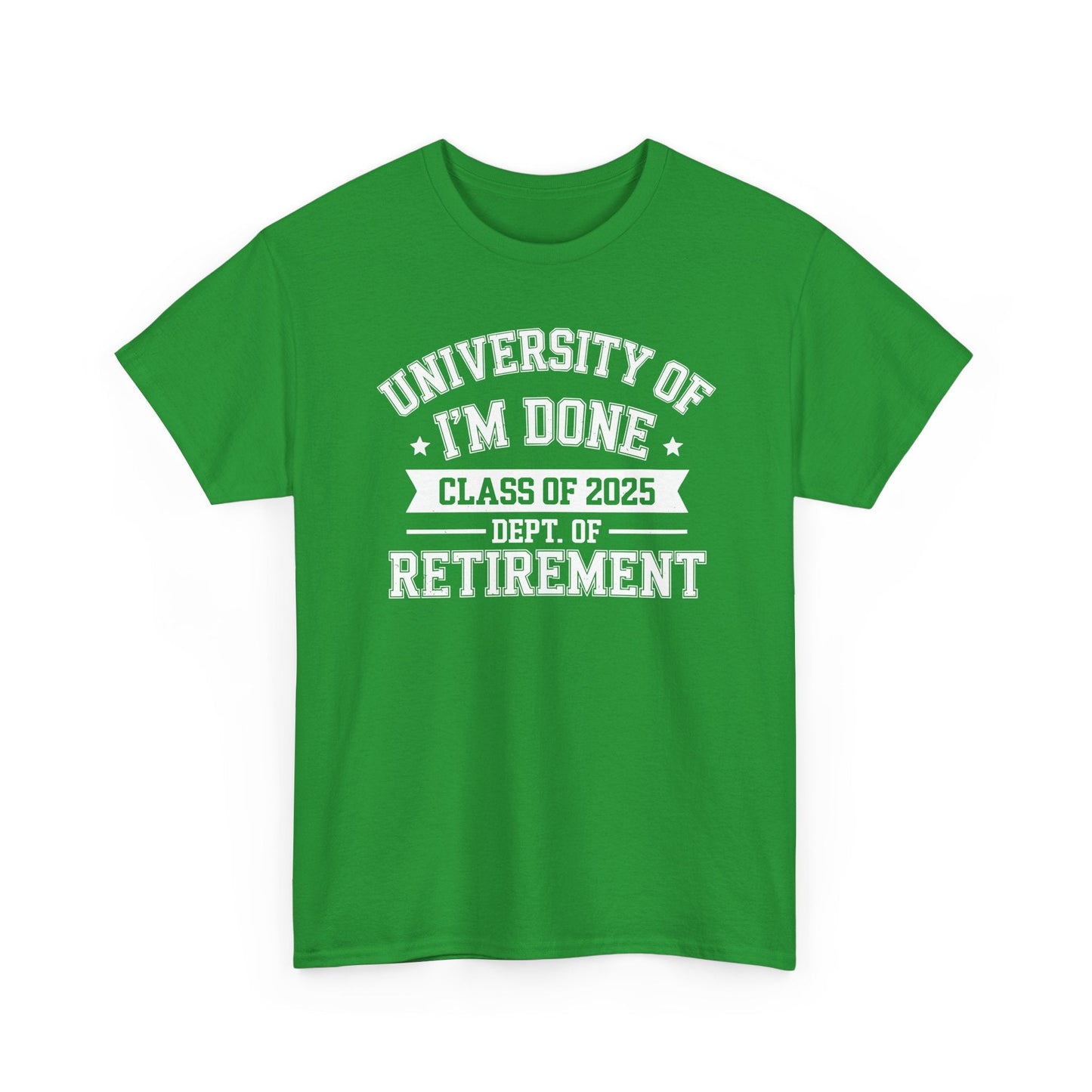 Funny University Of I'm Done Class Of 2025 Teacher Retirement T-Shirt